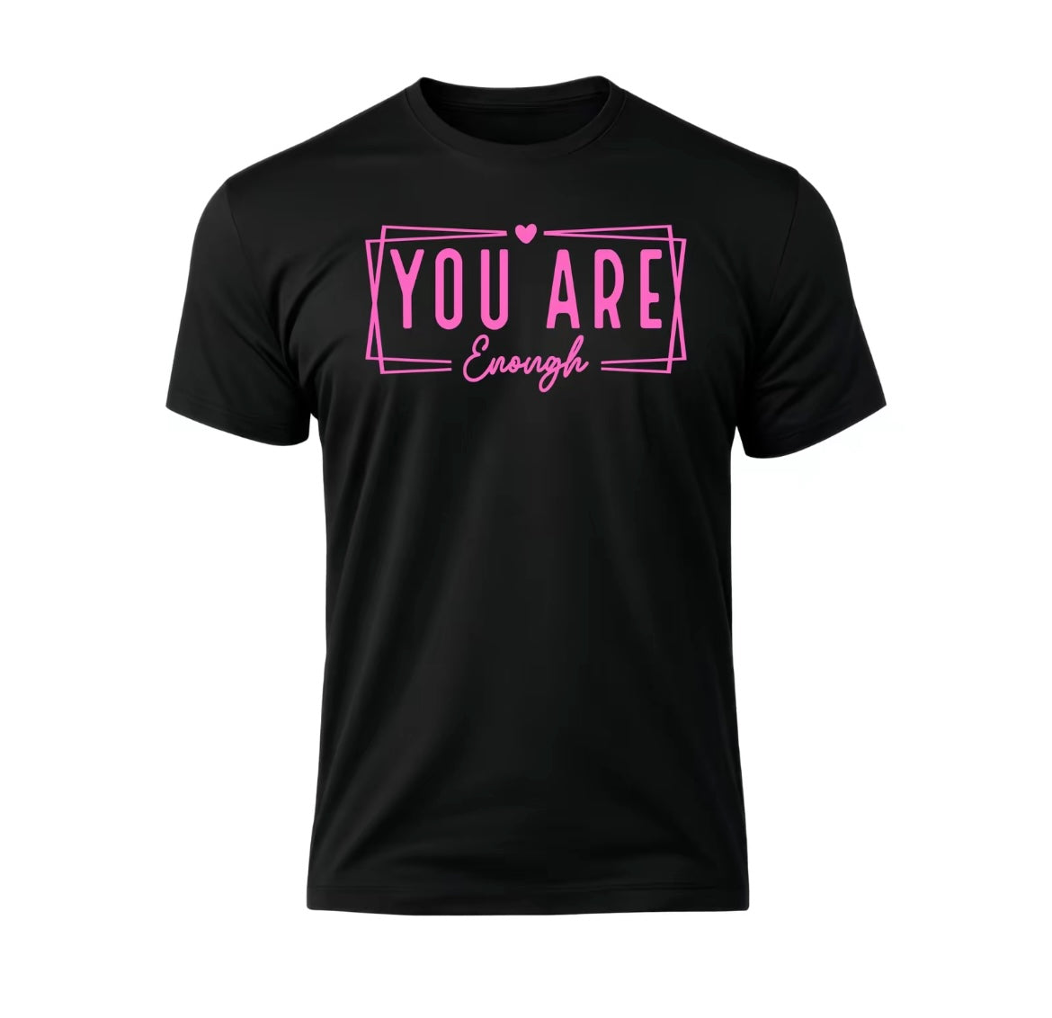 You are Enough T-Shirt