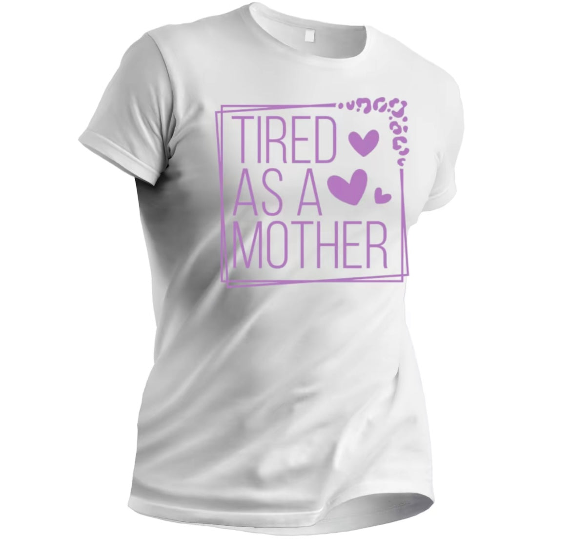 Tired as a Mother T-Shirt