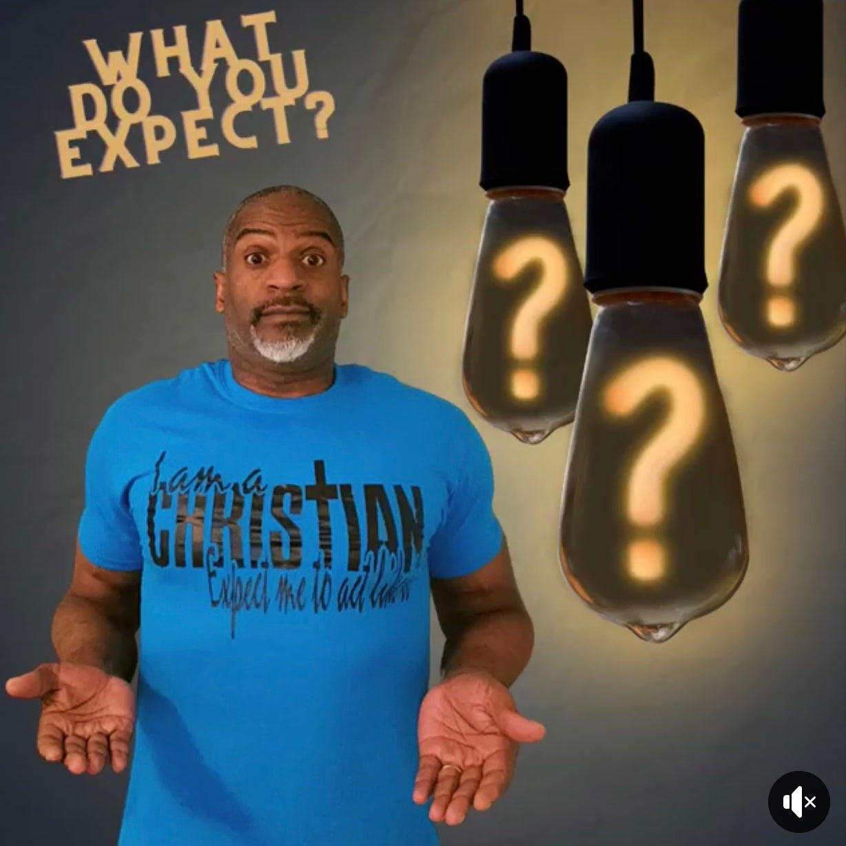 Christian- Expect me to act like it