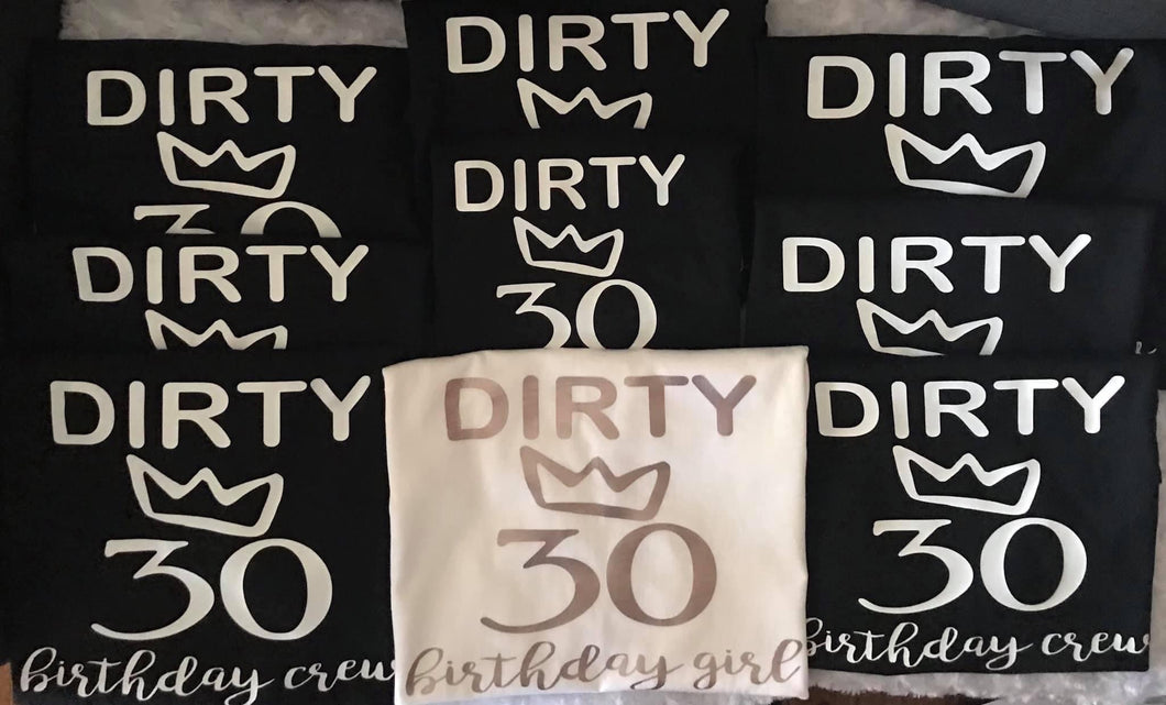 Dirty 30 Shirts